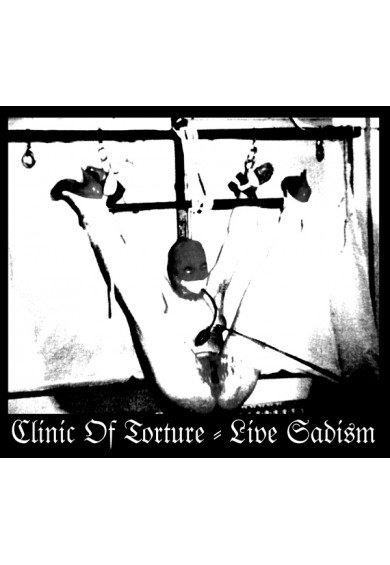 CLINIC OF TORTURE "Live Sadism" CD